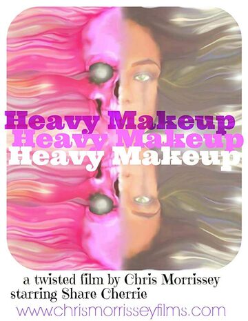 Heavy Makeup Movie by Chris Morrissey